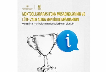 Fənn müsabiqələri və Lütfi Zadə adına məntiq olimpiadasının yarımfinal mərhələsinin nəticələri açıqlanıb