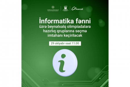 İnformatika fənni üzrə beynəlxalq olimpiadalara hazırlıq qruplarına seçmə imtahanı keçiriləcək