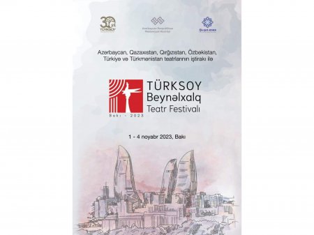 Ölkəmizdə I Beynəlxalq TÜRKSOY Teatr Festivalı keçiriləcək