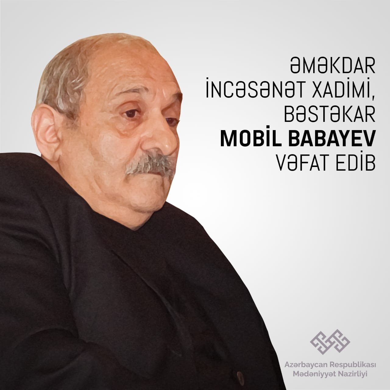 Mədəniyyət Nazirliyi Mobil Babayevin vəfatı ilə bağlı nekroloq yayıb