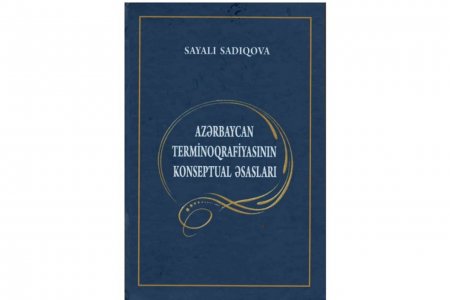 “Azərbaycan terminoqrafiyasının konseptual əsasları” monoqrafiyası nəşr olunub