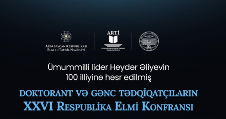 Doktorantların və gənc tədqiqatçıların XXVI Respublika Elmi Konfransı keçirilib