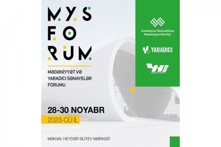 Bakıda “Mədəniyyət və Yaradıcı Sənayelər Forumu” keçiriləcək