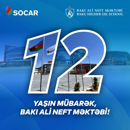 Bakı Ali Neft Məktəbinin yaradılmasından 12 il ötür