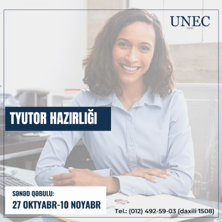 UNEC-də Tyutor hazırlığı üzrə sənəd qəbulu elan olunur