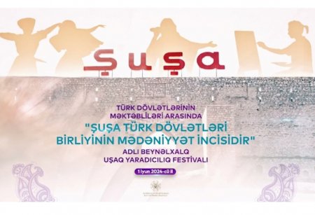 Şuşada beynəlxalq uşaq yaradıcılıq festivalı keçiriləcək