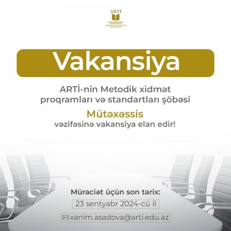 ARTİ-nin Metodik xidmət proqramları və standartları şöbəsi mütəxəssis vəzifəsinə vakansiya elan edir. 