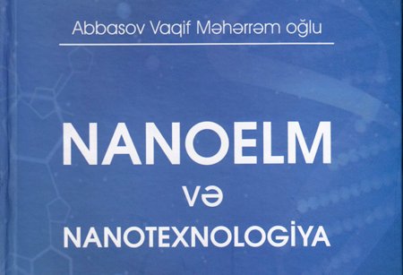 “Nanoelm və nanotexnologiya” – yeni nəşr